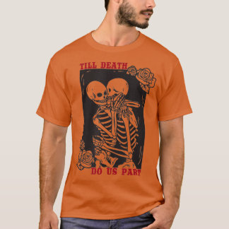 Till Death Do Us Part Wedding Skeleton Couple T Shirt