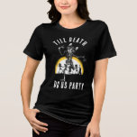 Till Death Do Us Party Bachelorette Party Custom T Shirt<br><div class="desc">Whether you love cats, skeletons, or something in-between, this zombie cat gag is ready to amp up your style volume. Steal the show in this skeleton cat dance design sure to add a rockin' accent to your bachelorette party with your besties all weekend long. Add the name of the future...</div>