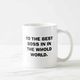 TILL DEN BÄST CHEFEN I WHOLD-VÄRLDEN KAFFEMUGG