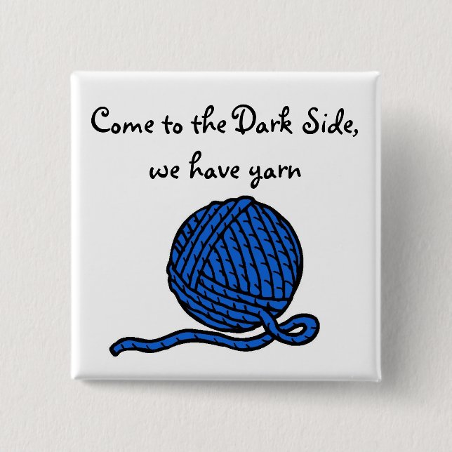 Till den mörka sidan, kommer vi har garn knapp (Framsida)