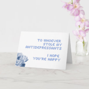 Till den som stal mina antidepressiva.. blankokort kort