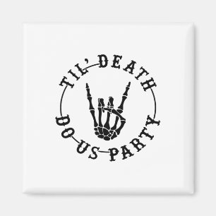 Till Död do Us Party Skeleton Hand Gothic Bachel Magnet