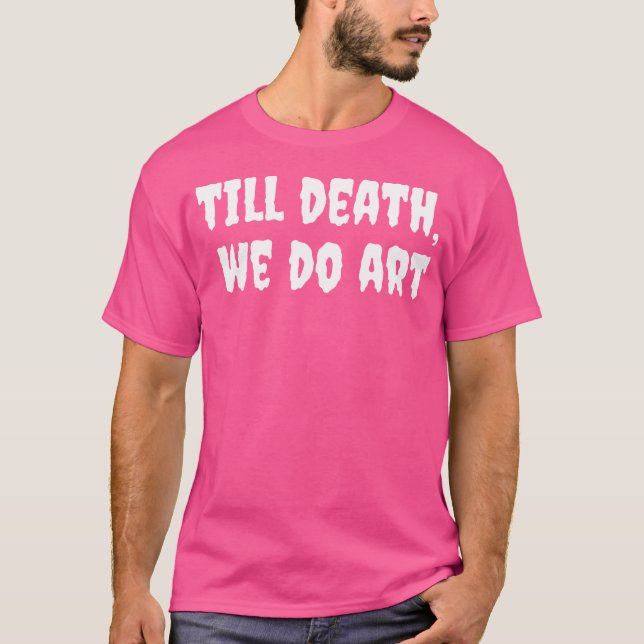 Till Död gör vi om Punk Goth Aesthetic Artsy Sof T Shirt (Framsida)