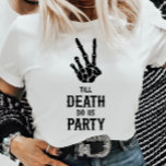 Till Döden Do US Party Skeleton Bachelorette Party T Shirt<br><div class="desc">Det här är ett tills Döden gör oss Party gotiska skeleton Bachelorette Party T-Shirt!</div>