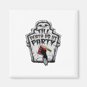 Till döden, gör oss Party Classic för Halloween Magnet