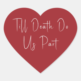 Till Döden... Skeleton Red Heart Sticker Hjärtformat Klistermärke