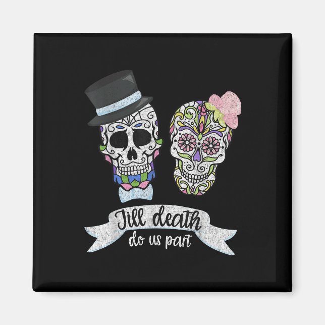 Till Döds do oss Part Shirt Sugar Skull Bröllop Br Magnet (Framsidan)