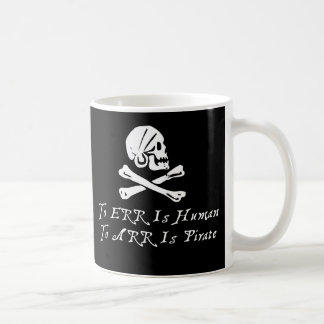 Till Err är människan till Arr är piraten Kaffemugg