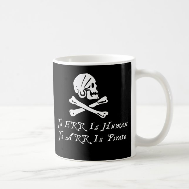 Till Err är människan till Arr är piraten Kaffemugg (Höger)