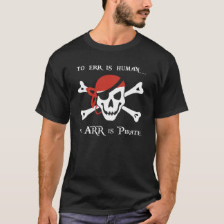 Till Err är människan… till ARR är piraten T-shirt