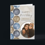 Till Friend Grattis på födelsedagen Watercolor Pho Kort<br><div class="desc">Fotokort för en vän på deras födelsedag har vattenfärgscirklar i blått,  grått och brunt på en bakgrund med tryckt tan. Lägg till ditt foto för ett kort av typen "one-of-a-natura" till din vän.</div>