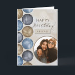 Till Friend Grattis på födelsedagen Watercolor Pho Kort<br><div class="desc">Fotokort för en vän på deras födelsedag har vattenfärgscirklar i blått,  grått och brunt på en bakgrund med tryckt tan. Lägg till ditt foto för ett kort av typen "one-of-a-natura" till din vän.</div>