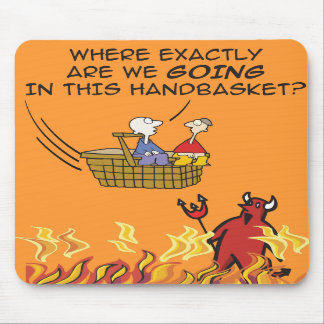 Till helvetet i en handkorg Mousepad Musmatta