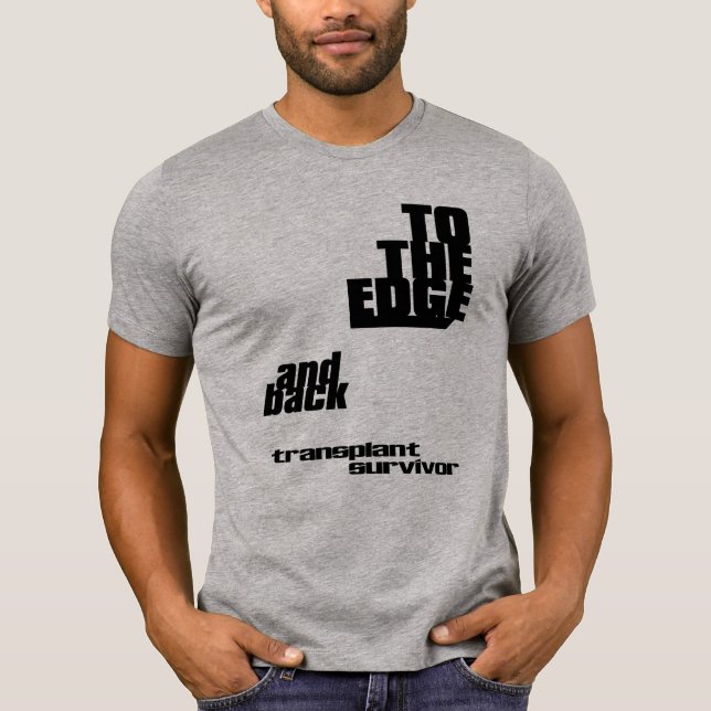 Till kant och tillbaka - transplantationsöverlevan t shirt (Framsida)
