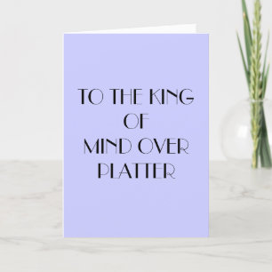 TILL KUNG I MITT ÖVER PLATTER BIRTHDAY KORT