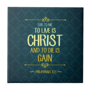 Till Live är Kristus - Philippians1:21 Kakelplatta