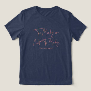 Till Mahj eller inte till Mahj... Ett spel till! T Shirt
