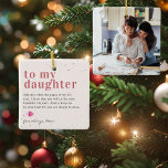 Till min dotter | Offert- och fotogåva Julgransprydnad Keramik<br><div class="desc">Denna enkla och söta prydnad säger "Till min dotter" i trendiget, moderna typsnitt med ett citat och en punkt för namn. Minimera en fotomall av ditt favoritpersonliga foto för en gåva som vem som helst skulle ha kärlek. Perfekt till Dotters dag, hennes födelsedag eller jul. Ge ger henne en gåva...</div>