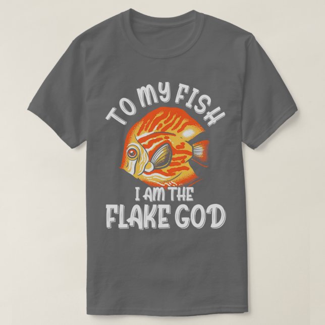 Till min fisk är jag Flake Gud Akvarist Gift 7 T Shirt (Design framsida)