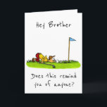 TILL MIN *GOLFING BROTHER* PÅ DITT BIRTHDAY-KORT KORT<br><div class="desc">TACK FÖR ATT STOPPA MED ETT AV MINA ÅTTA LAGER:)</div>