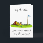 TILL MIN *GOLFING BROTHER* PÅ DITT BIRTHDAY-KORT KORT<br><div class="desc">TACK FÖR ATT STOPPA MED ETT AV MINA ÅTTA LAGER:)</div>