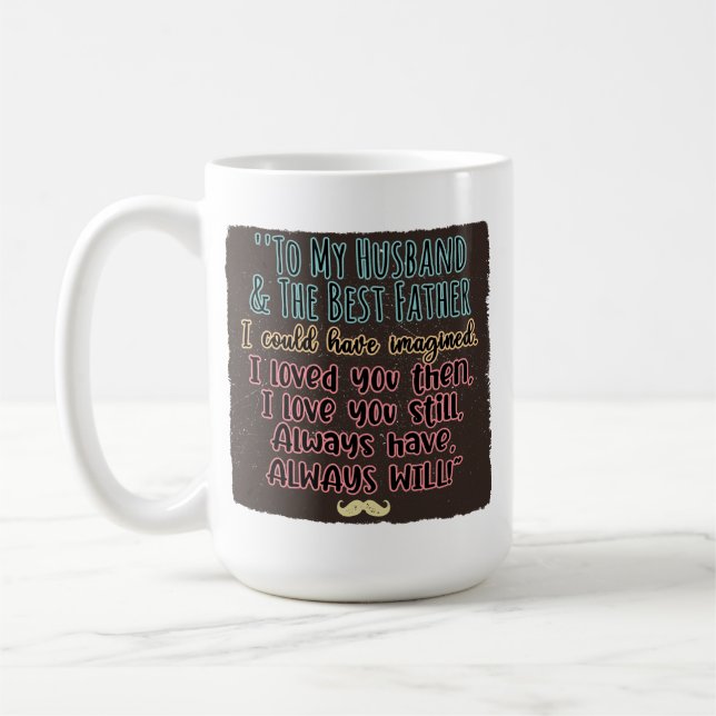 Till min make och den far jag kunde ha föreställt  kaffemugg (Vänster)