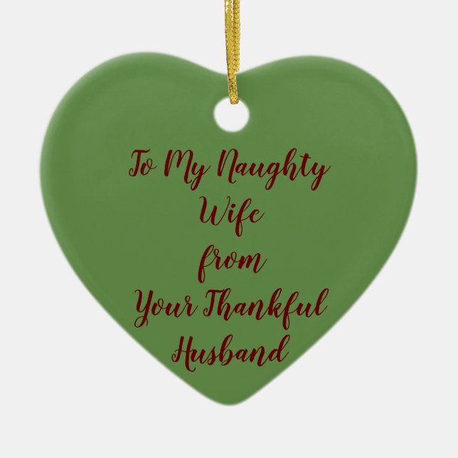 TILL MIN NAUGHTY WIFE FRÅN THANKFUL MAKE ORNATION JULGRANSPRYDNAD KERAMIK (Framsidan)