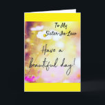 TILL MIN *SISTER IN LAW PÅ DIN BIRTHDAY  KORT<br><div class="desc">DET ÄR DIN "SISTER-IN-LAW'S" "SPECIELLA DAG" SÅ LÅT HENNE ELLER HONOM VETA HUR MYCKET HON ÄR HAN ÄR ÄLSKAD!!!!  TACK FÖR ATT JAG STOPPADE ETT AV MINA ÅTTA LAGER! KOMMER DU IHÅG ATT DU KAN ÄNDRA "ÅLDER" OCH "VERSER" IN OCH UT OM DU ÖNSKAR I SEKUNDER!</div>