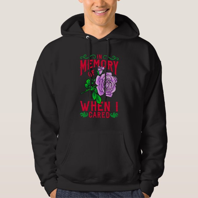 Till minne av när jag brydde mig Excentrisk meme K Hoodie (Framsida)