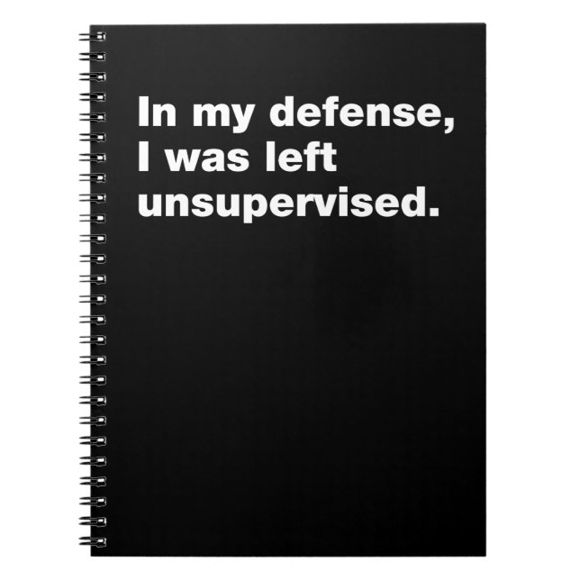 Till mitt försvar lämnades jag oövervakad anteckningsbok (Framsidan)