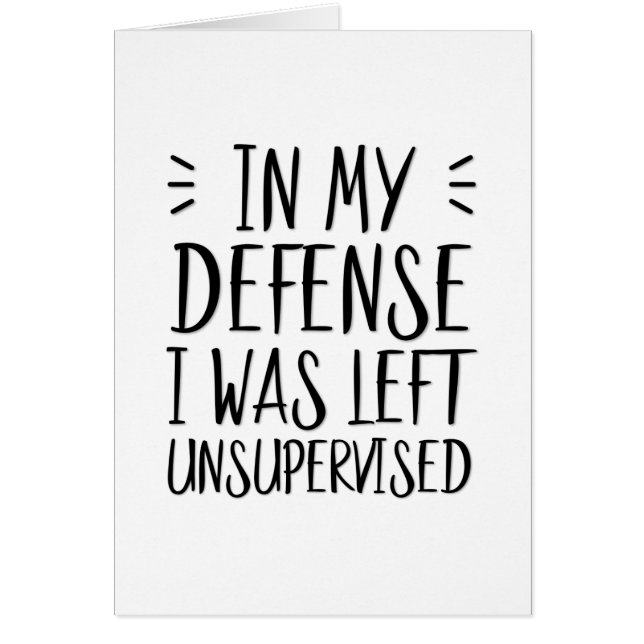 Till mitt försvar lämnades jag oövervakad hälsningskort (Framsidan)