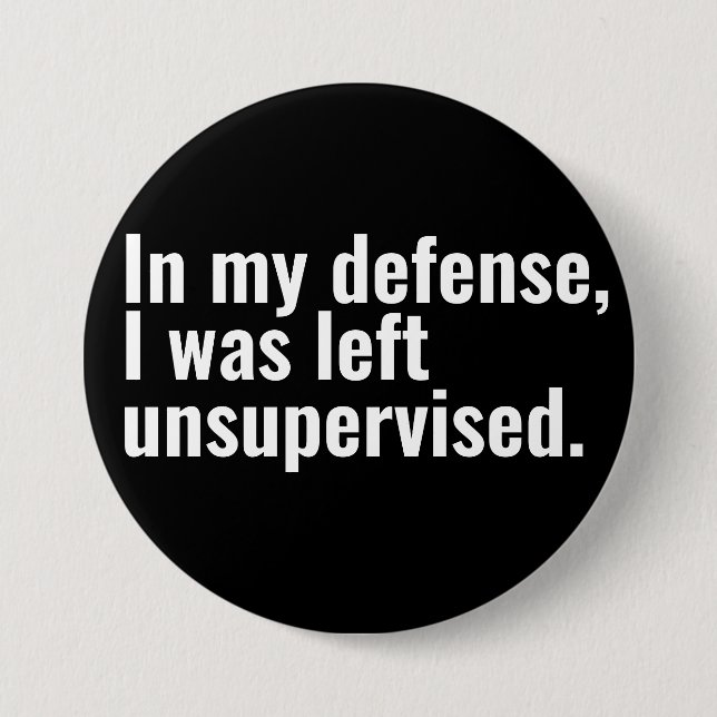 Till mitt försvar lämnades jag oövervakad lustig t knapp (Framsida)