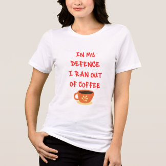 "Till mitt försvar" rolig text på t-shirt