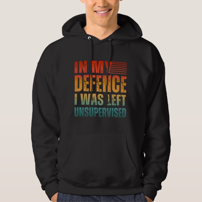 TILL MITT FÖRSVAR VAR JAG OBEVAKAD HOODIE (Framsida)