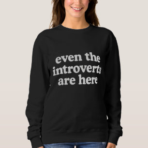 Till och med att introverterna är här t shirt