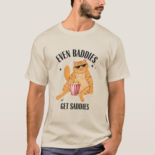 Till och med Baddies får saddies-finare kattnummer T Shirt (Framsida)