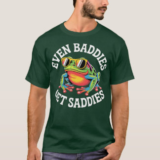 Till och med Baddies får Saddies T Shirt