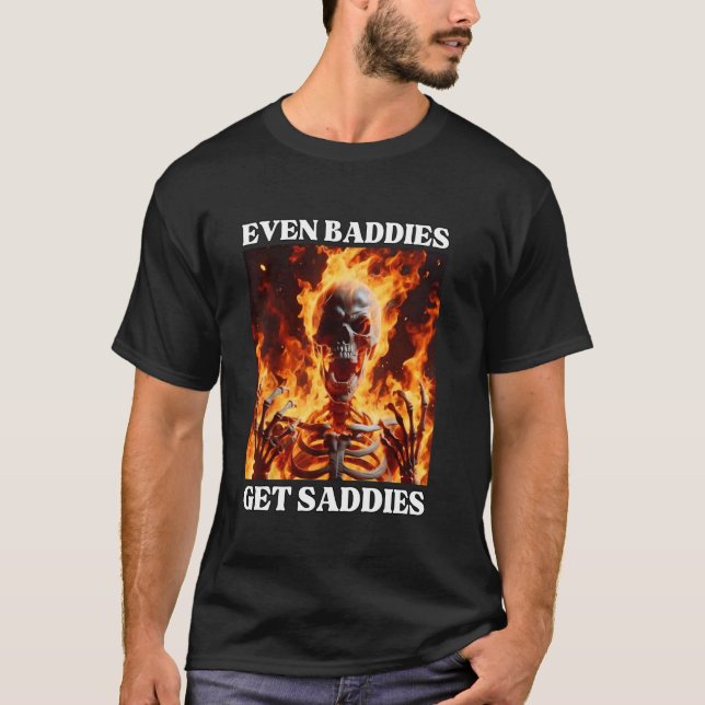 Till och med Baddies Get Saddies Funny Cringe Hard T Shirt (Framsida)