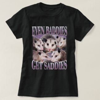 Till och med Baddies Get Saddies Opossum 90s Possu T Shirt
