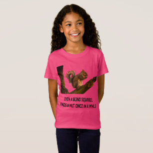 Till och med Blind Squirrel hittar en Nöt Påståend T Shirt