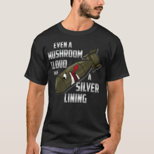 Till och med ett svampmoln har en silver-bomb t shirt