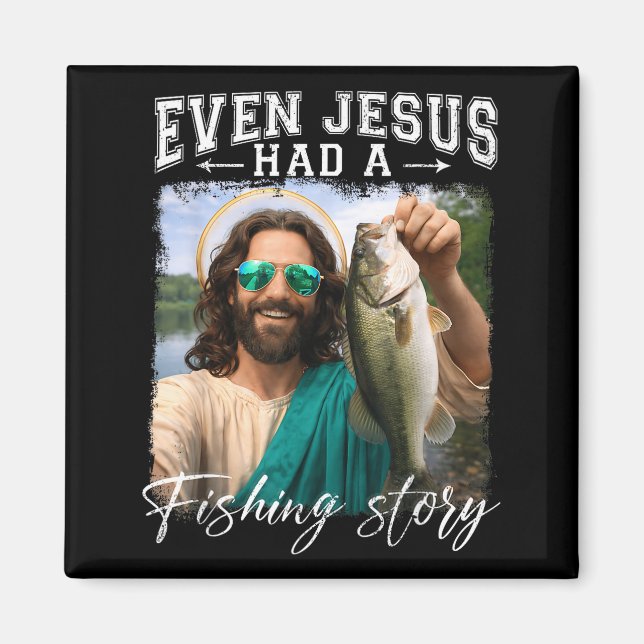 Till och med Jesus hade en fiskehistoria funnyfish Magnet (Framsidan)