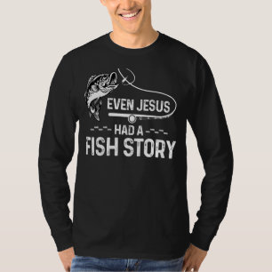 Till och med Jesus hade en fiskelärnskutning T Shirt