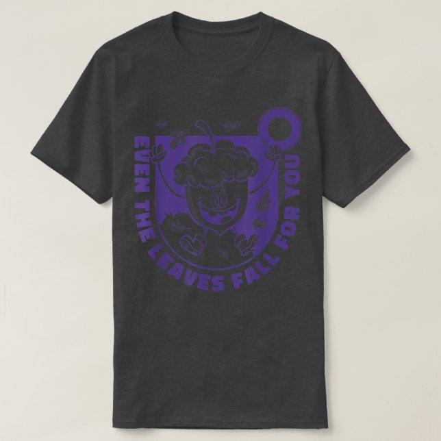 Till och med Löven faller för dig som höstsäsongss T Shirt (Design framsida)