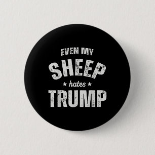 Till och med min får Hates Trump Anti Trump Manar  Knapp
