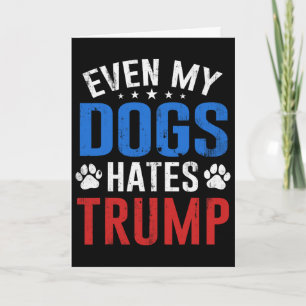 Till och med min hund hatar Trump Anti President D Kort