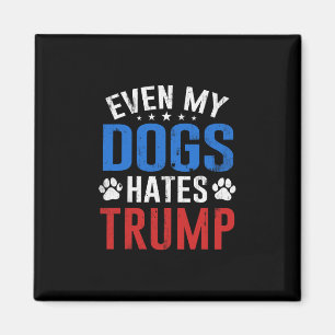 Till och med min hund hatar Trump Anti President D Magnet