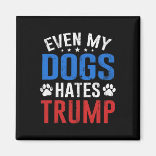 Till och med min hund hatar Trump Anti President D Magnet