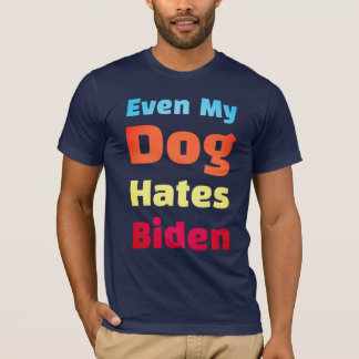 Till och med min Hund Hates Biden shirts  T Shirt
