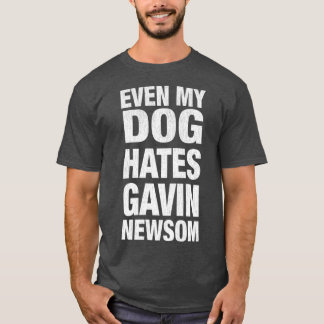Till och med min Hund Hates Gavin Newsom Premium T Shirt